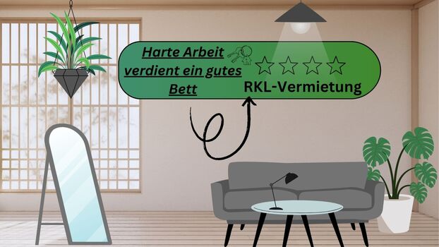 Harte Arbeit verdient ein gutes Bett RKL-Vermietung